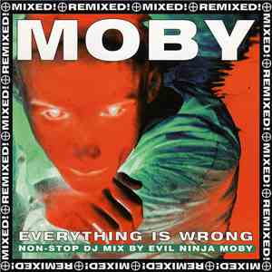 Moby - Everything Is Wrong (DJ Mix Album) download flac mp3