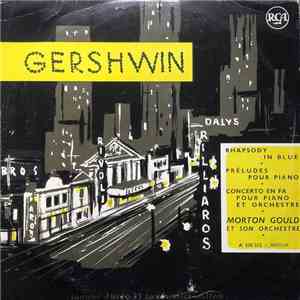Morton Gould Et Son Orchestre - Gershwin: Rhapsody In Blue/Préludes Pour Piano/Concerto En Fa Pour Piano Et Orchestre download flac mp3