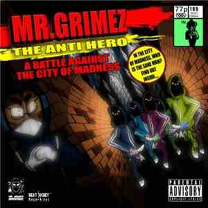 Mr.Grimez The Anti Hero - A Battle Against The City Of Madness download flac mp3