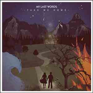 My Last Words - Take Me Home download flac mp3