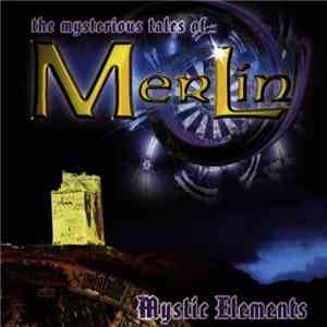 Mystic Elements - The Mysterious Tales Of Merlin flac mp3 download
