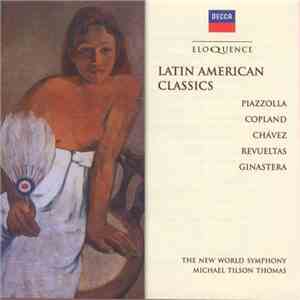 Piazzolla, Copland, Chávez, Revueltas, Ginastera, New World Symphony Orchestra, Michael Tilson Thomas - Latin American Classics download flac mp3