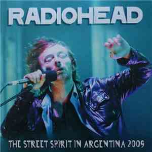 Radiohead - The Street Spirit In Argentina 2009 flac mp3 download