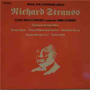 Richard Strauss, Locke Brass Consort, James Stobart - Music For Symphonic Brass download flac mp3