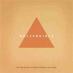 Rollergirls - In Heaven Everything Is Fine download flac mp3