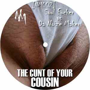 Soul Fucker vs Da Noize Maker - The Cunt Of Your Cousin download flac mp3