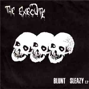 The Execute - Blunt Sleazy E.P. download flac mp3