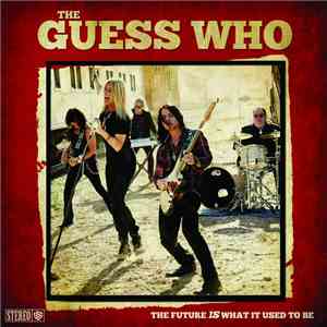 The Guess Who - The Future Is What It Used To Be flac mp3 download