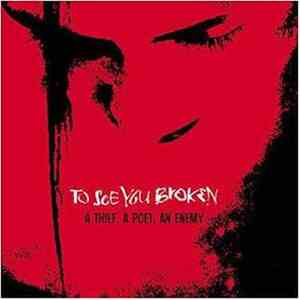 To See You Broken - A Thief, A Poet, An Enemy download flac mp3