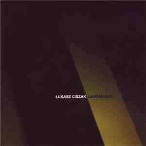 Łukasz Ciszak - Landmarks download flac mp3