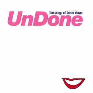 Various - The Songs Of Duran Duran: UnDone download flac mp3