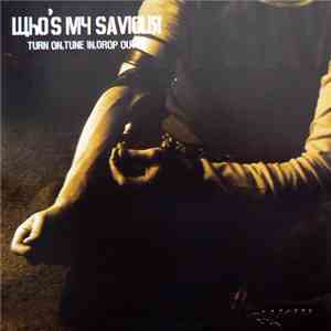 Who's My Saviour / Idiot Savant  - Turn On, Tune In, Drop Out / Untitled download flac mp3