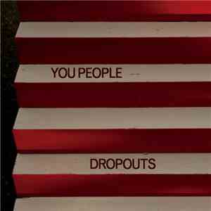 You People - Dropouts download flac mp3