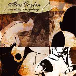 Alias Caylon - Resorbing Everything download flac mp3