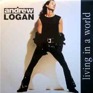 Andrew Logan - Living In A World / Seems Like We're Going Nowhere flac mp3 download
