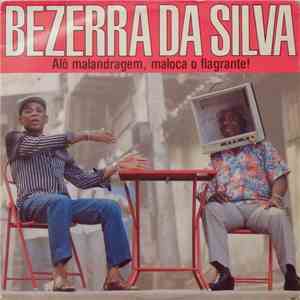 Bezerra Da Silva - Alô Malandragem, Maloca O Flagrante! download flac mp3