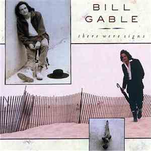 Bill Gable - There Were Signs download flac mp3