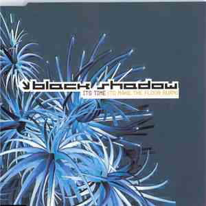 Black Shadow - It's Time (To Make The Floor Burn) download flac mp3