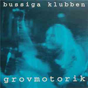 Bussiga Klubben - Grovmotorik download flac mp3