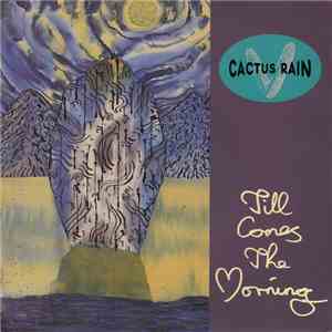 Cactus Rain - Till Comes The Morning flac mp3 download