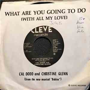 Cal Dodd And Christine Glenn - What Are You Going To Do (With All My Love) download flac mp3