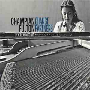 Champian Fulton - Change Partners - Live At The Yardbird Suite download flac mp3