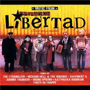 Christof Steinmann, Faute De Frappe, Katyhuska Robinson, Richard Hell, Johnny Thunders, Bruno Spoerri, Basement 5, The Stranglers - Operation Libertad download flac mp3