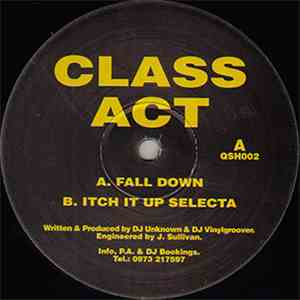 Class Act - Fall Down / Itch It Up Selecta flac mp3 download