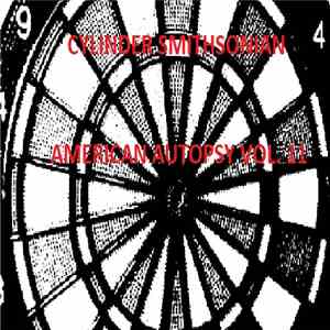 Cylinder Smithsonian - American Autopsy Vol. 11 download flac mp3