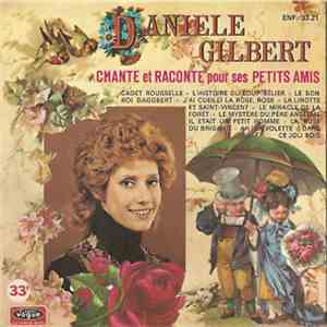 Danièle Gilbert - Danièle Gilbert Chante Et Raconte Pour Ses Petits Amis flac mp3 download