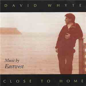David Whyte  - EastWest - Close To Home download flac mp3