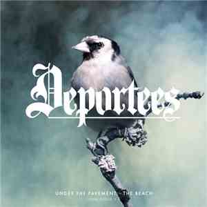 Deportees - Under The Pavement - The Beach download flac mp3