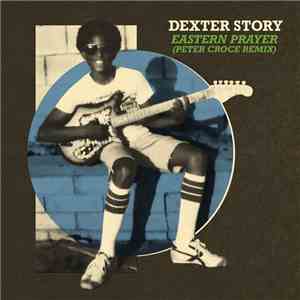 Dexter Story - Eastern Prayer feat. Nia Andrews (Peter Croce Remix) download flac mp3