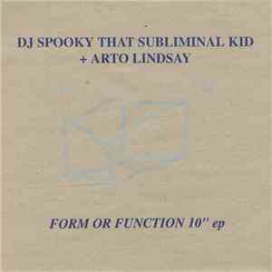DJ Spooky That Subliminal Kid + Arto Lindsay - Form Or Function download flac mp3