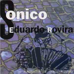 Eduardo Rovira Y Su Agrupación De Tango Moderno - Sónico download flac mp3