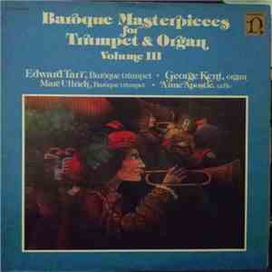 Edward Tarr, George Kent , Marc Ullrich, Anne Apostle  - Baroque Masterpieces For Trumpet & Organ Volume III download flac mp3