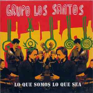 Grupo Los Santos - Lo Que Somos Lo Que Sea download flac mp3