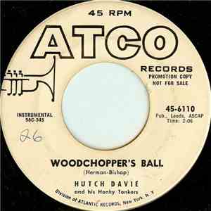 Hutch Davie And His Honky Tonkers - Woodchopper's Ball / Honky Tonk Train download flac mp3