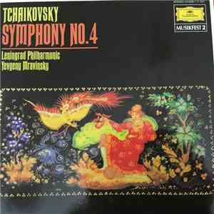 Leningrad Philharmonic Orchestra, Yevgeny Mravinsky - Tchaikovsky Symphony No. 4. In F Minor, Op. 36 download flac mp3