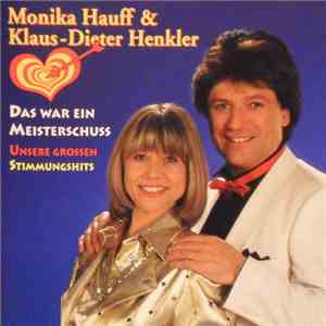 Monika Hauff & Klaus-Dieter Henkler - Das War Ein Meisterschuss Unsere Grossen Stimmunghits flac mp3 download