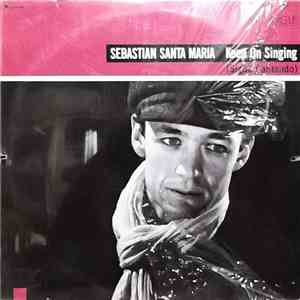 Sebastian Santa Maria - Keep On Singing = Sigue Cantando download flac mp3