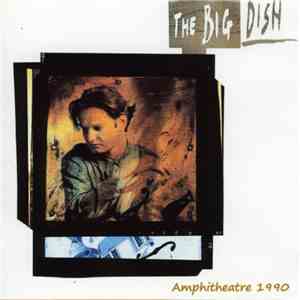 The Big Dish - Ampitheatre December 1990 download flac mp3