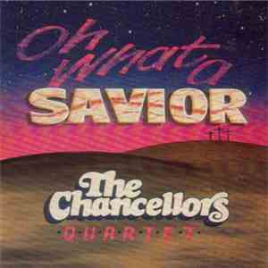 The Chancellors Quartet - Oh What A Savior download flac mp3