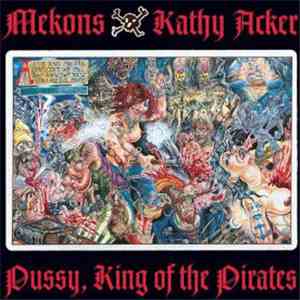 The Mekons & Kathy Acker - Pussy, King Of The Pirates download flac mp3