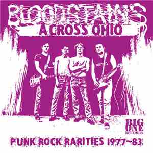 Various - Bloodstains Across Ohio - Punk Rock Rarities 1977-83 download flac mp3