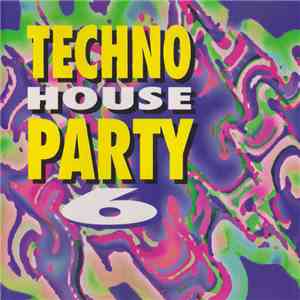 Various - Techno House Party 6 download flac mp3