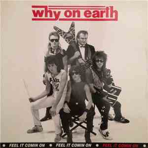 Why On Earth - Feel It Comin On download flac mp3