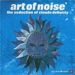 Art Of Noise - The Seduction Of Claude Debussy download flac mp3