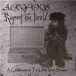 Aryos / Regnant And Thrall - A Celebration To Lilith Von Sirius download flac mp3