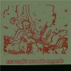 Catastrophic Mermaids on Parade - Catastrophic Mermaids on Parade download flac mp3